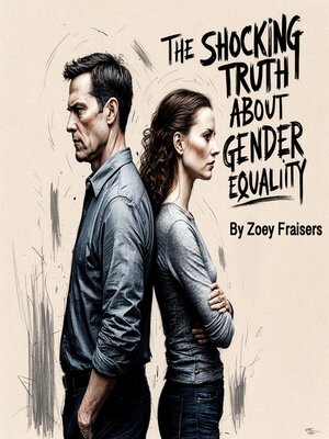 cover image of The Shocking Truth about Gender Equality